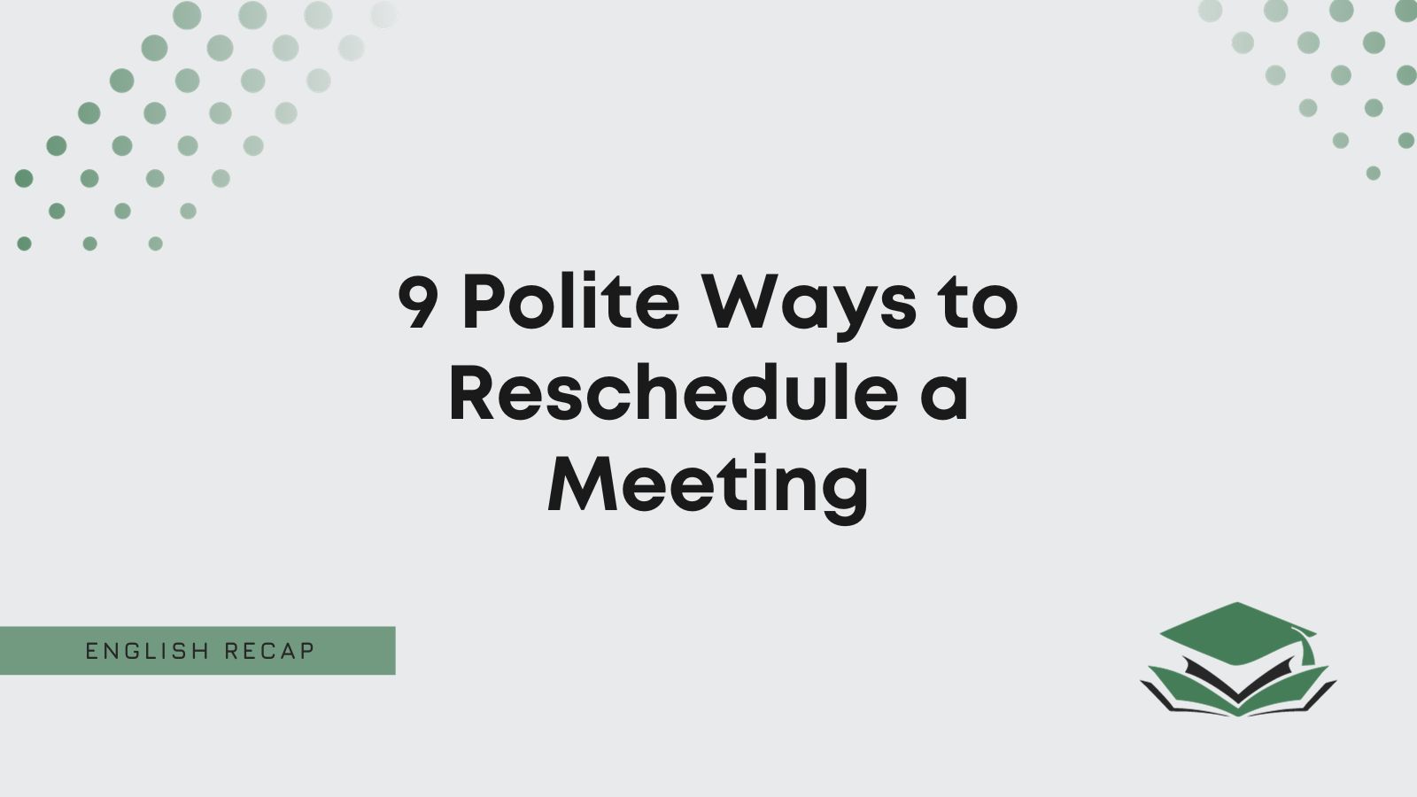 10 Polite Ways To Reschedule A Meeting