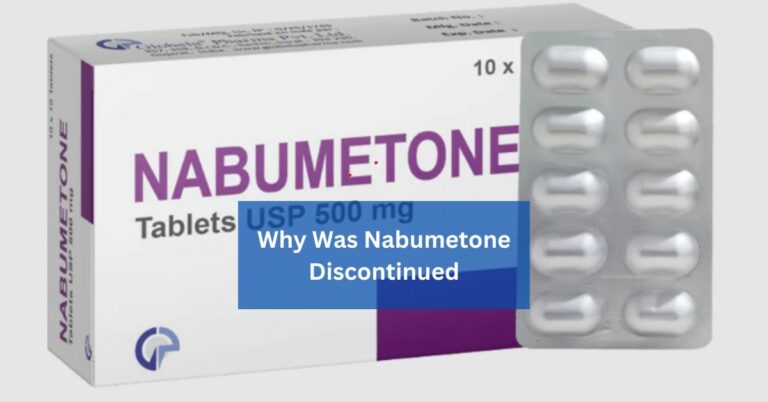 15+ Insights: Why Nabumetone Discontinued?