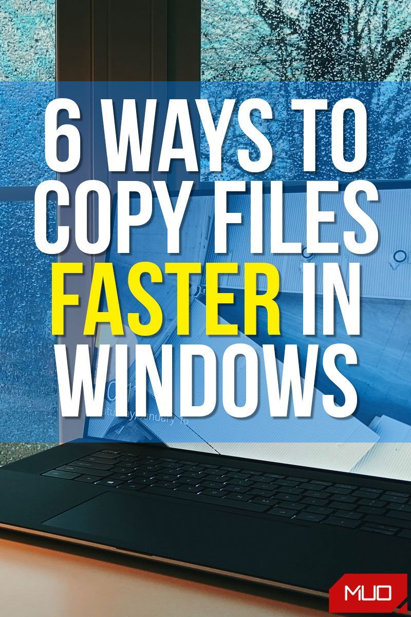 8 Applications To Copy Files Faster In Windows