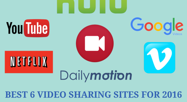 Best 6 Video Sharing Sites For 2016 For Business Support