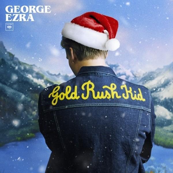 George Ezra Gold Rush Kid Lyrics Genius Lyrics