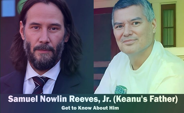 Meet Samuel Nowlin Reeves Jr The Untold Biography Of Keanu Reeves