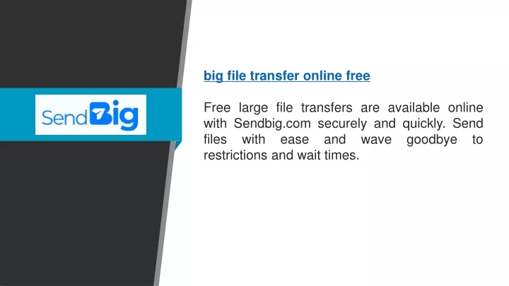 Ppt Big File Transfer Online Free Sendbig Com Powerpoint Presentation