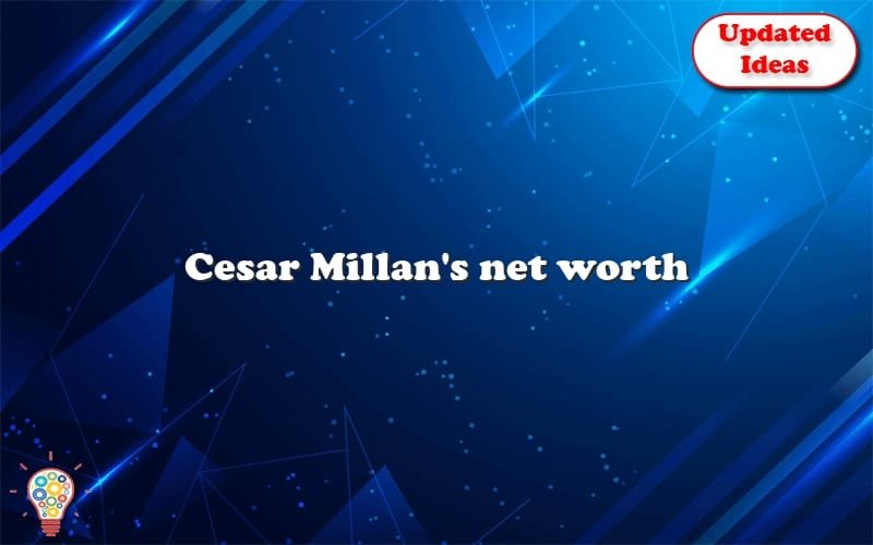 What Is Cesar Millan's Net Worth? The Latest Financial Update